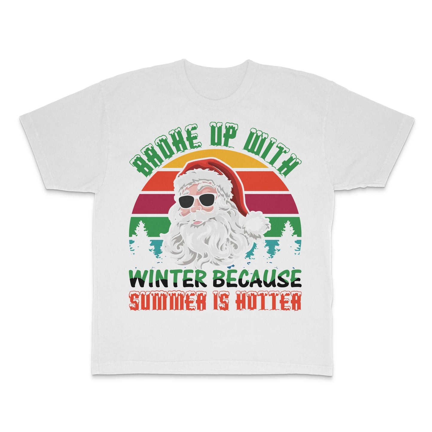 Broke Up With Winter Because Summer Is Hotter T-Shirt