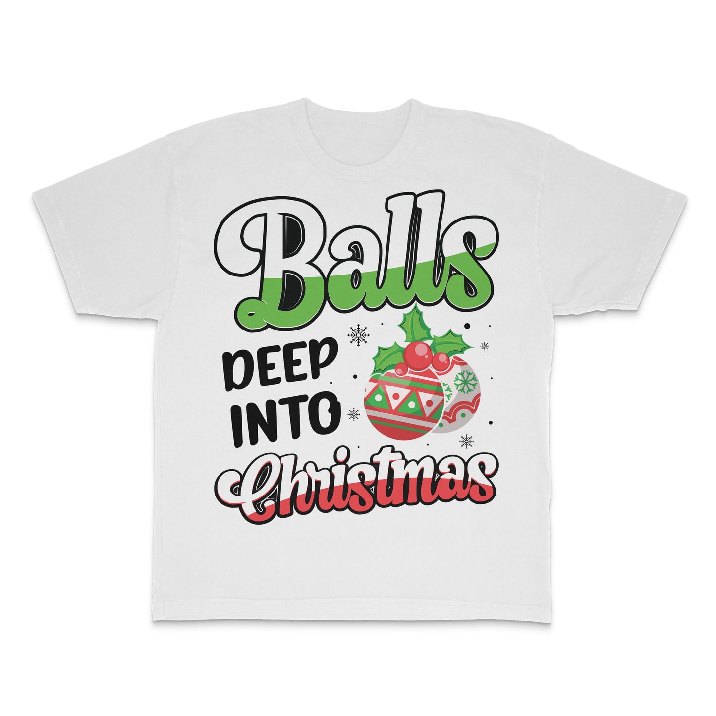 Balls Deep Into Christmas T-Shirt